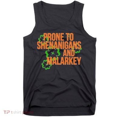 Prone to Shenanigans and Malarkey St Patty's Day Tank Top