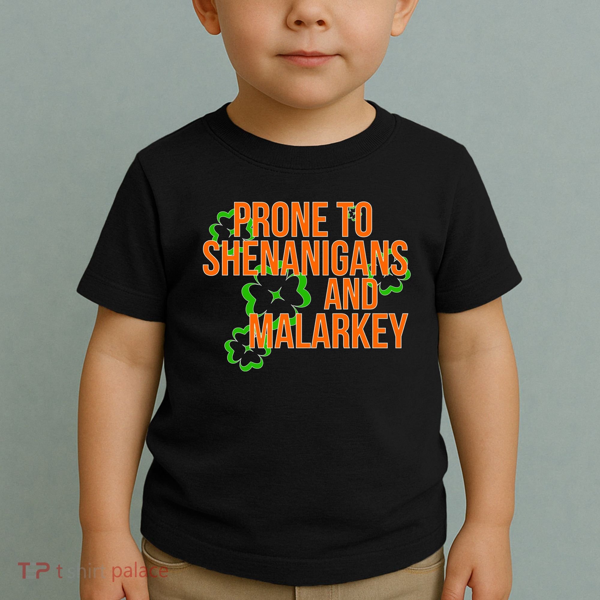 Prone to Shenanigans and Malarkey St Patty's Day Toddler T-Shirt