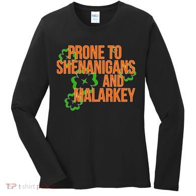 Prone to Shenanigans and Malarkey St Patty's Day Women's Long Sleeve Shirt