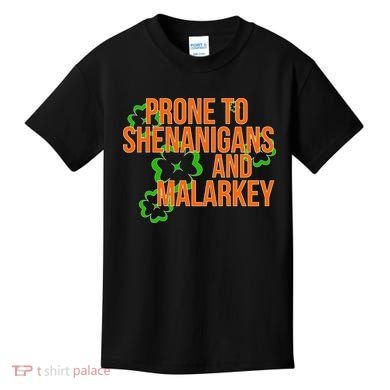 Prone to Shenanigans and Malarkey St Patty's Day Kids T-Shirt