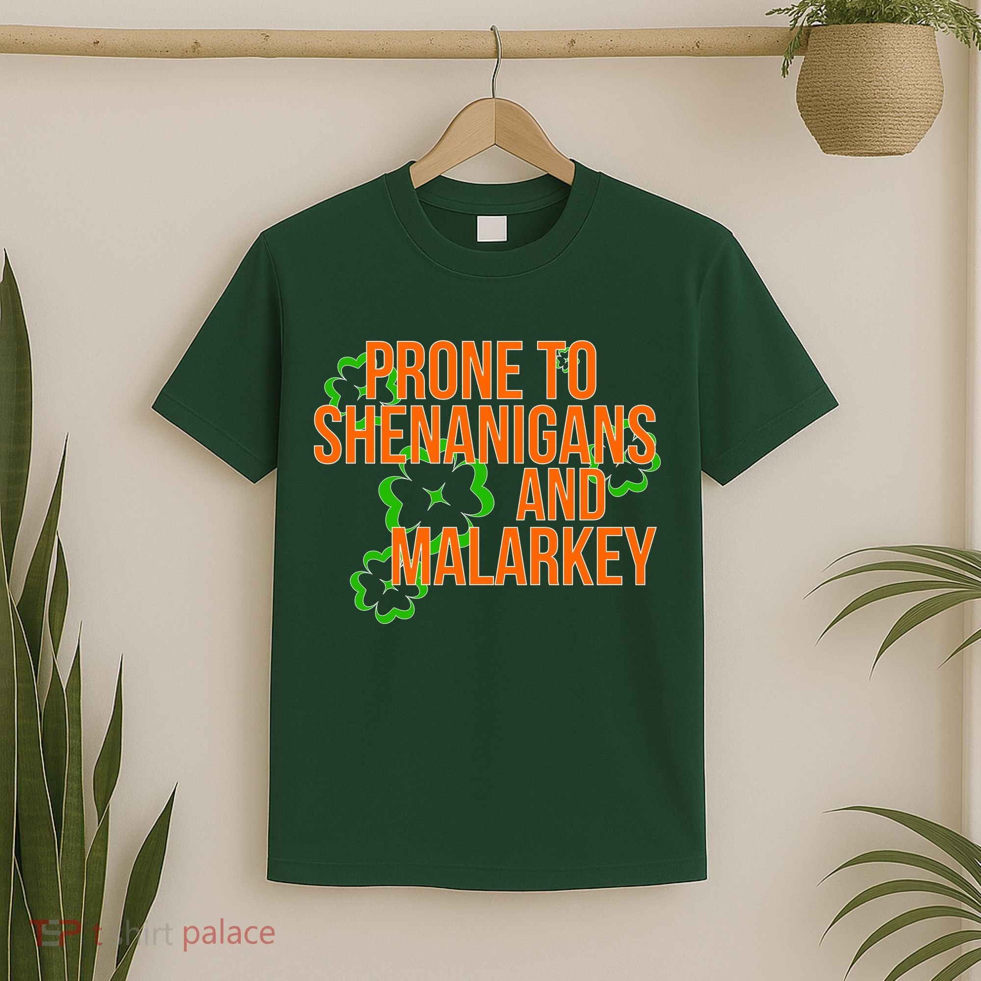 Prone to Shenanigans and Malarkey St Patty's Day T-Shirt
