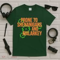 Prone to Shenanigans and Malarkey St Patty's Day T-Shirt thumb 5