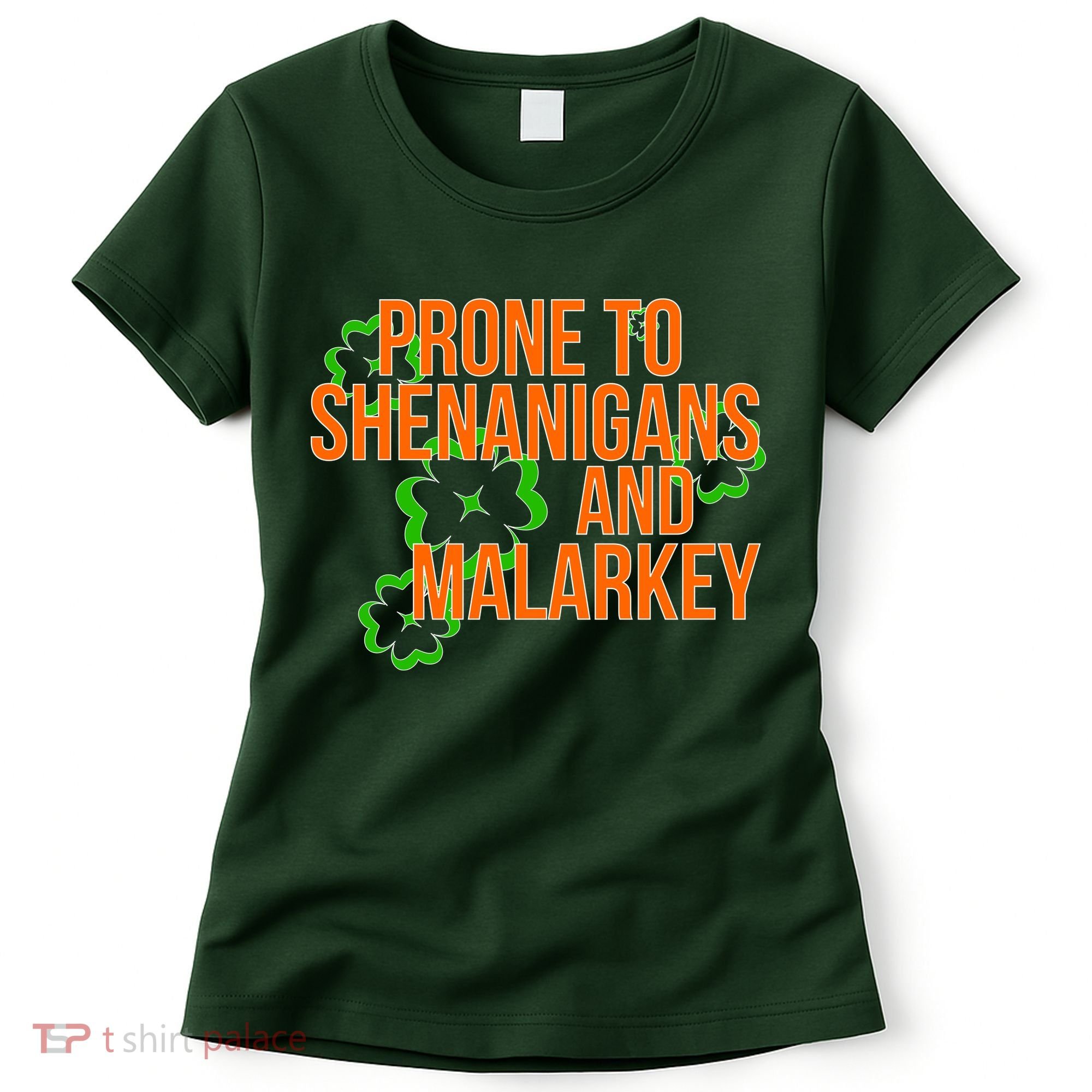Prone to Shenanigans and Malarkey St Patty's Day Women's T-Shirt