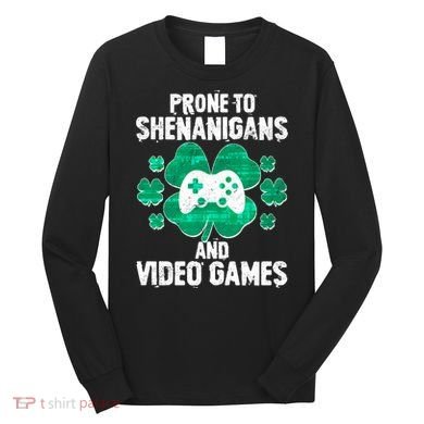 Prone To Shenanigans Video Games Shamrock Gamer Long Sleeve Shirt