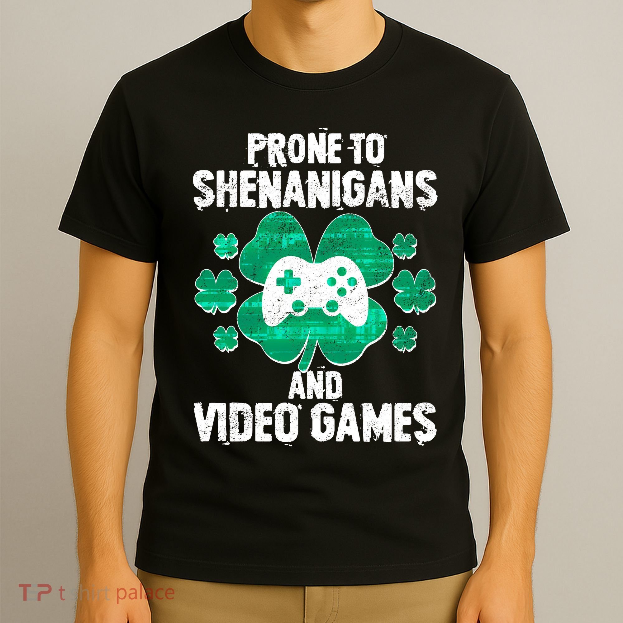 Prone To Shenanigans Video Games Shamrock Gamer T-Shirt