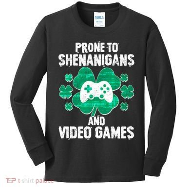 Prone To Shenanigans Video Games Shamrock Gamer Kids Long Sleeve Shirt