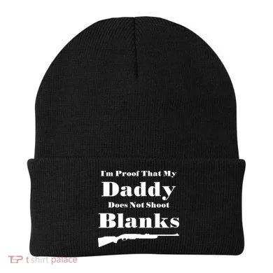 Proof My Daddy Does Not Shoot Blanks Beanie