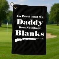 Proof My Daddy Does Not Shoot Blanks Golf Towel thumb 1