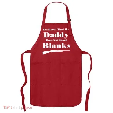 Proof My Daddy Does Not Shoot Blanks Apron