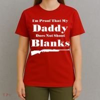 Proof My Daddy Does Not Shoot Blanks T-Shirt thumb 4