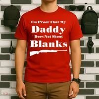 Proof My Daddy Does Not Shoot Blanks T-Shirt thumb 6