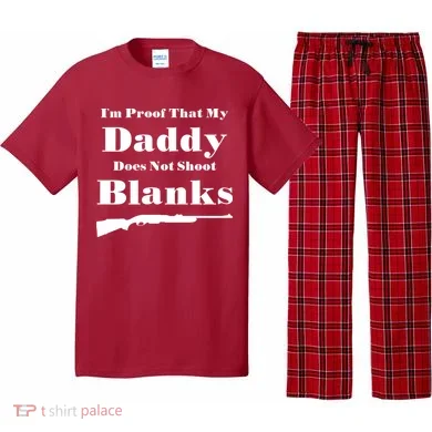 Proof My Daddy Does Not Shoot Blanks Pajama Set
