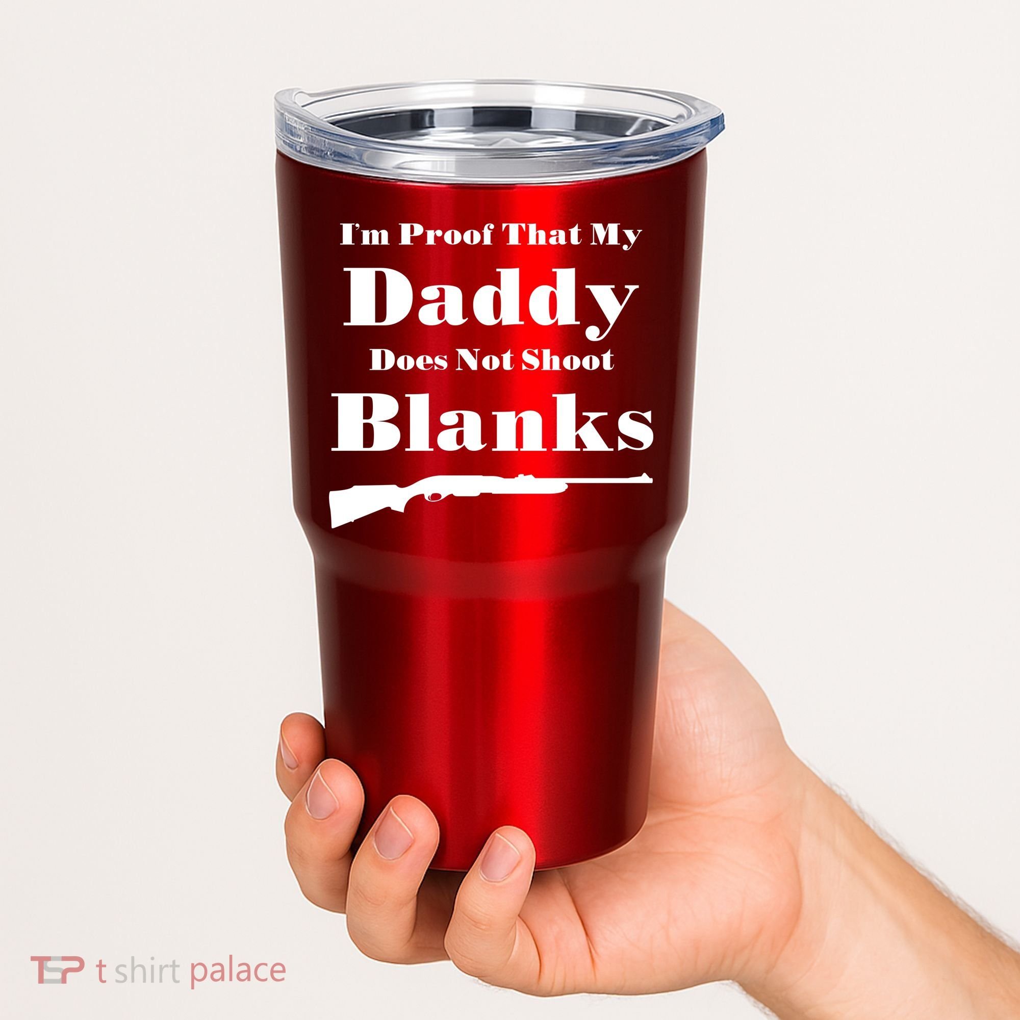 Proof My Daddy Does Not Shoot Blanks Tumbler