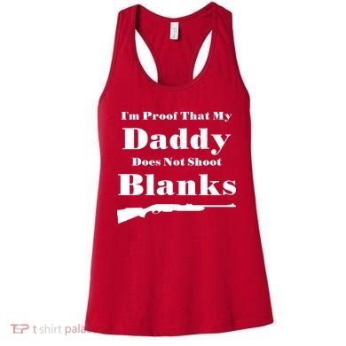 Proof My Daddy Does Not Shoot Blanks Women's Tank Top