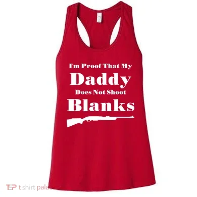 Proof My Daddy Does Not Shoot Blanks Women's Tank Top
