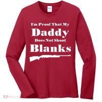 Proof My Daddy Does Not Shoot Blanks Women's Long Sleeve Shirt thumb 0