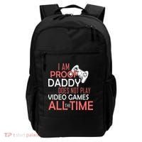 Proof That Daddy Doesn't Play Video Games All The Time Backpack thumb 0