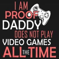 Proof That Daddy Doesn't Play Video Games All The Time Backpack thumb 2