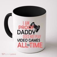 Proof That Daddy Doesn't Play Video Games All The Time Coffee Mug thumb 0