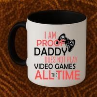 Proof That Daddy Doesn't Play Video Games All The Time Coffee Mug thumb 2
