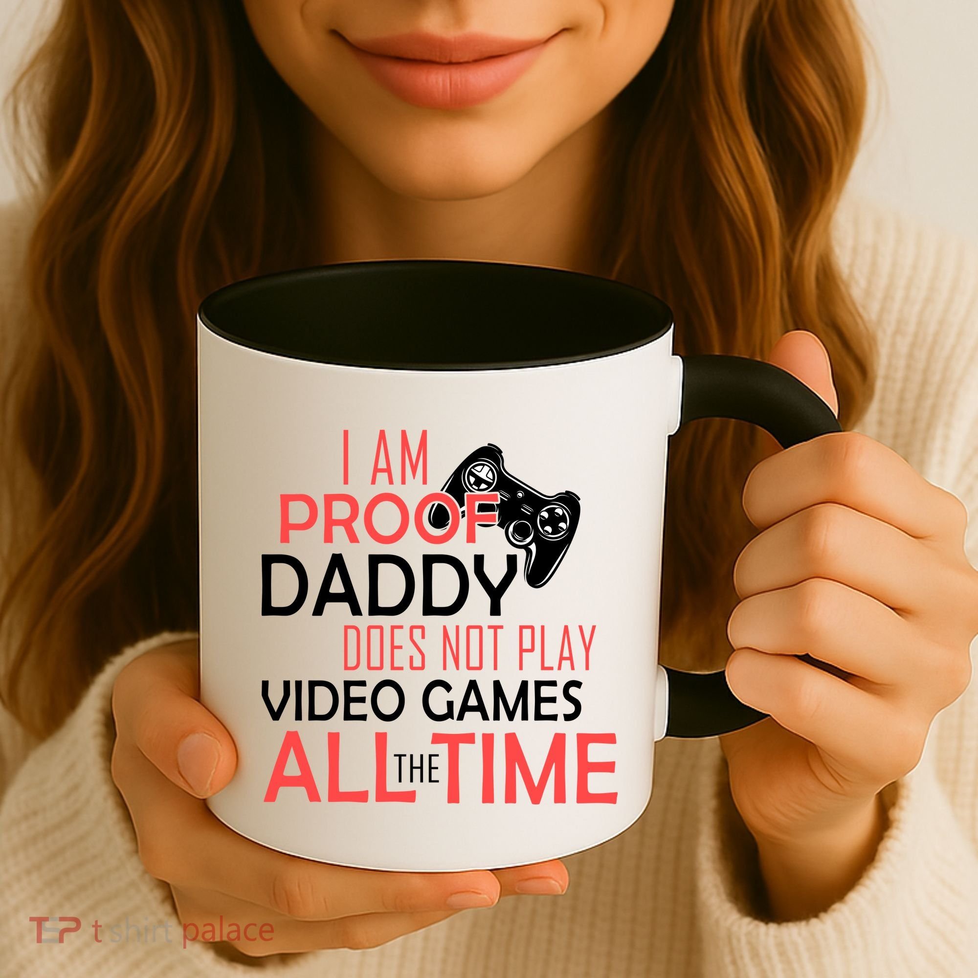 Proof That Daddy Doesn't Play Video Games All The Time Coffee Mug