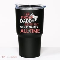 Proof That Daddy Doesn't Play Video Games All The Time Tumbler thumb 0