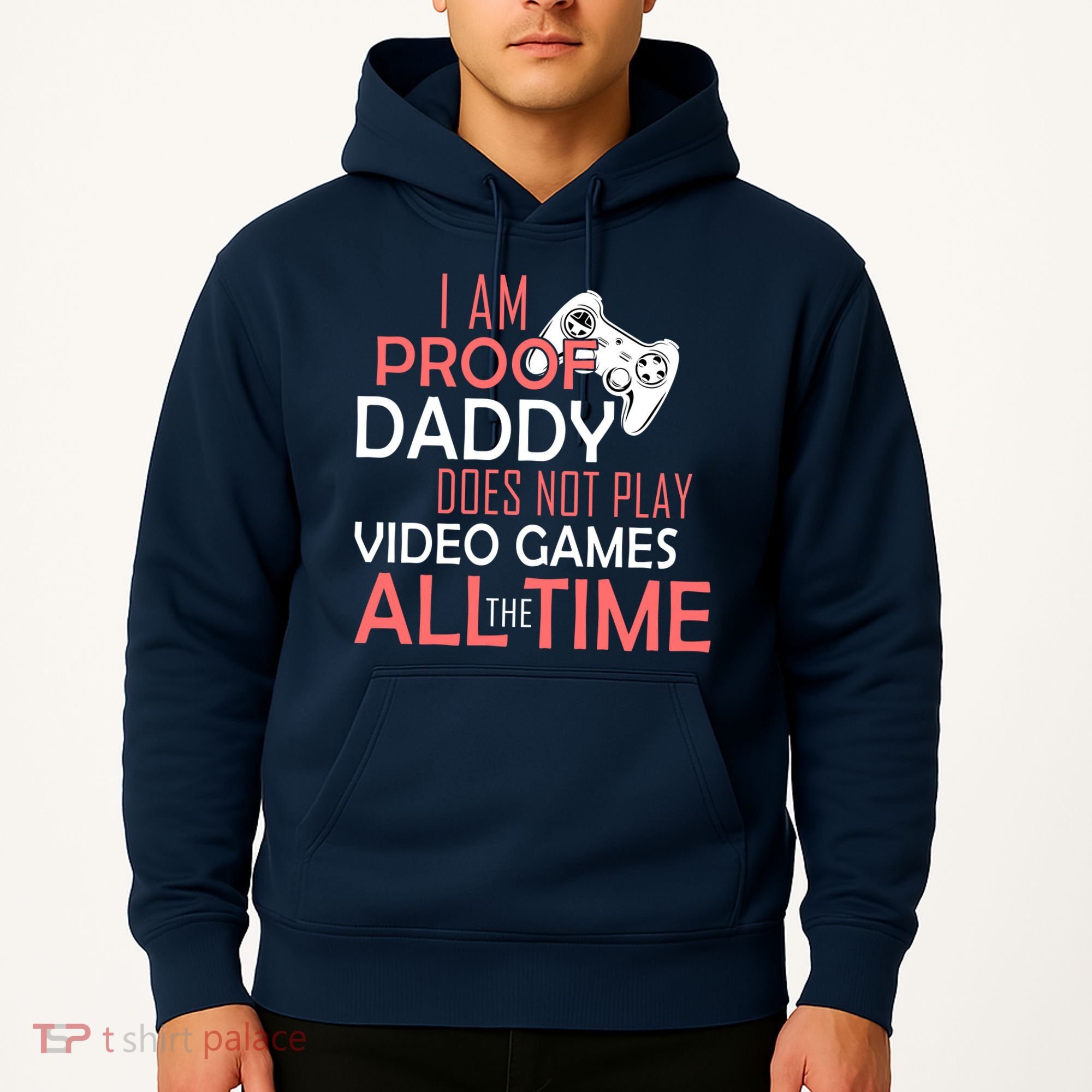Proof That Daddy Doesn't Play Video Games All The Time Hoodie