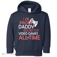 Proof That Daddy Doesn't Play Video Games All The Time Toddler Hoodie thumb 0