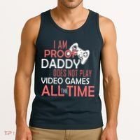 Proof That Daddy Doesn't Play Video Games All The Time Tank Top thumb 3