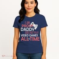 Proof That Daddy Doesn't Play Video Games All The Time Women's T-Shirt thumb 4
