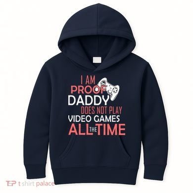 Proof That Daddy Doesn't Play Video Games All The Time Kids Hoodie