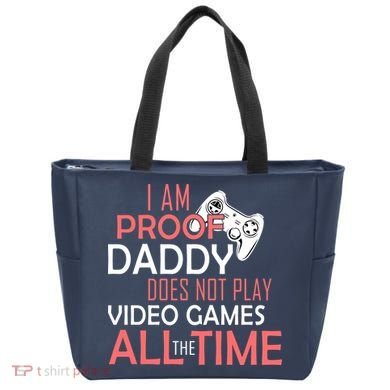 Proof That Daddy Doesn't Play Video Games All The Time Tote Bag
