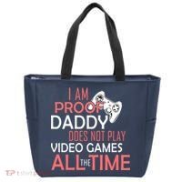 Proof That Daddy Doesn't Play Video Games All The Time Tote Bag thumb 0