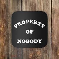 Property Of Nobody Coaster thumb 0