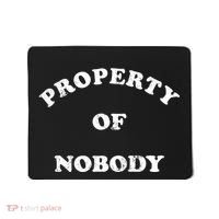 Property Of Nobody Mousepad thumb 0