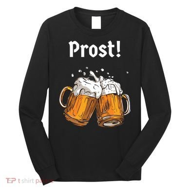Prost Oktoberfest Beerfest Long Sleeve Shirt