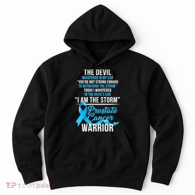 Prostate Cancer Warrior I Am The Storm Hoodie