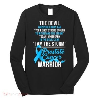 Prostate Cancer Warrior I Am The Storm Long Sleeve Shirt