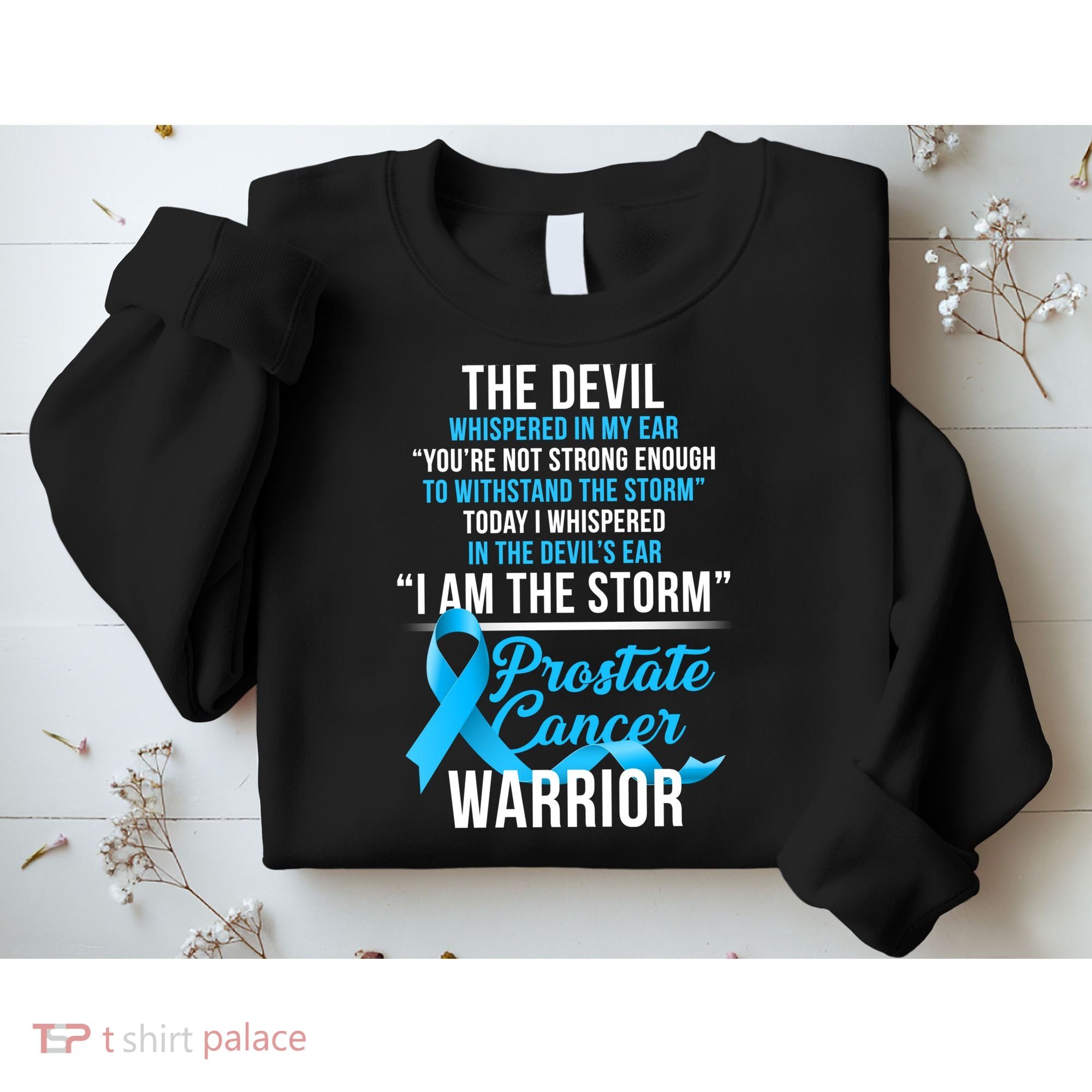 Prostate Cancer Warrior I Am The Storm Sweatshirt