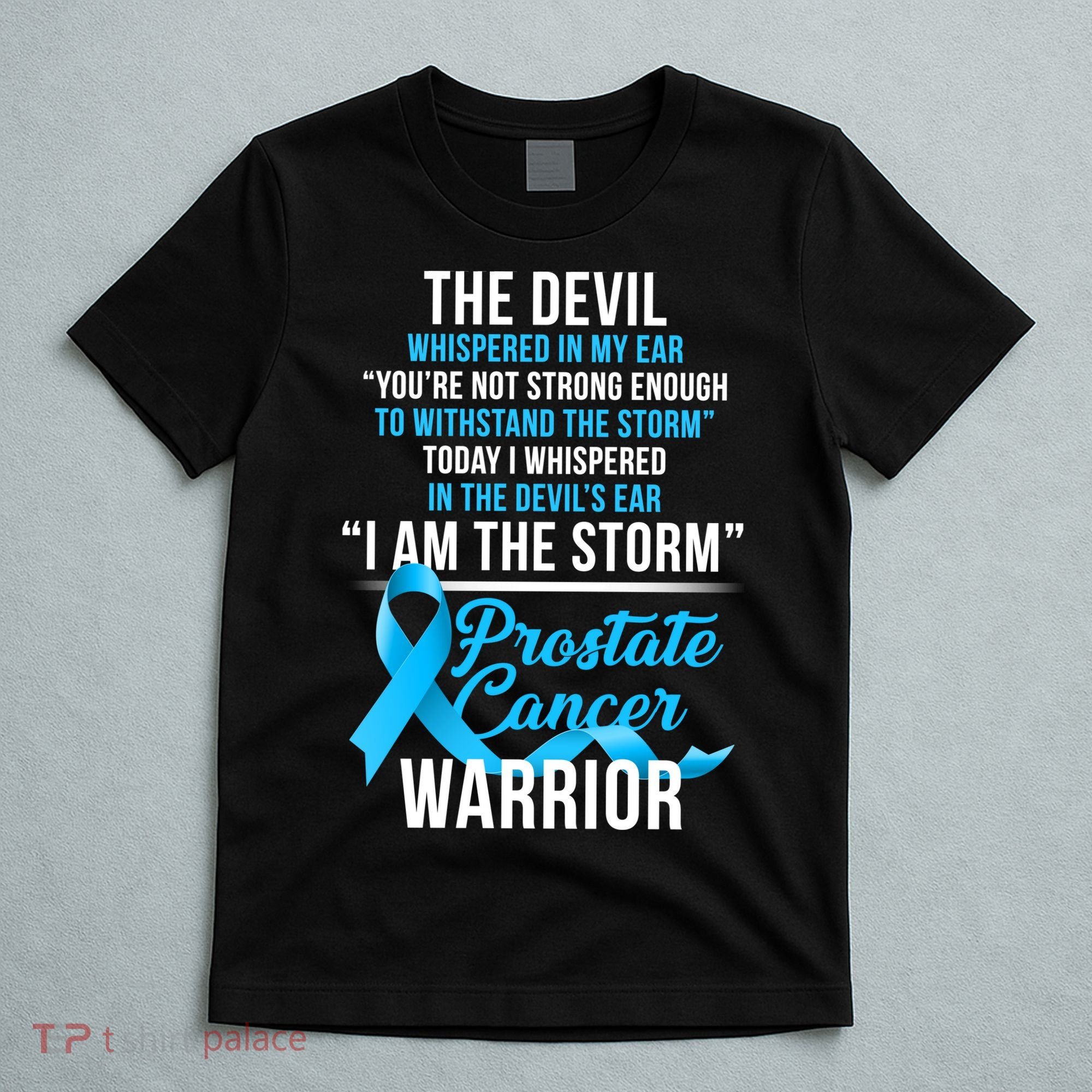 Prostate Cancer Warrior I Am The Storm T-Shirt