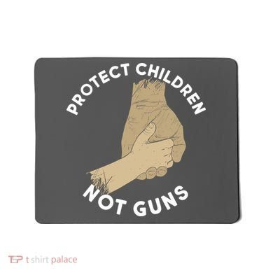 Protect Children Not Guns Mousepad