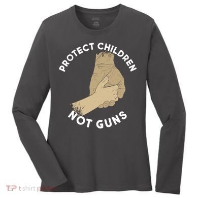 Protect Children Not Guns Women's Long Sleeve Shirt