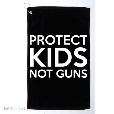 Protect Kids Not Guns Golf Towel