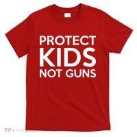 Protect Kids Not Guns T-Shirt thumb 0