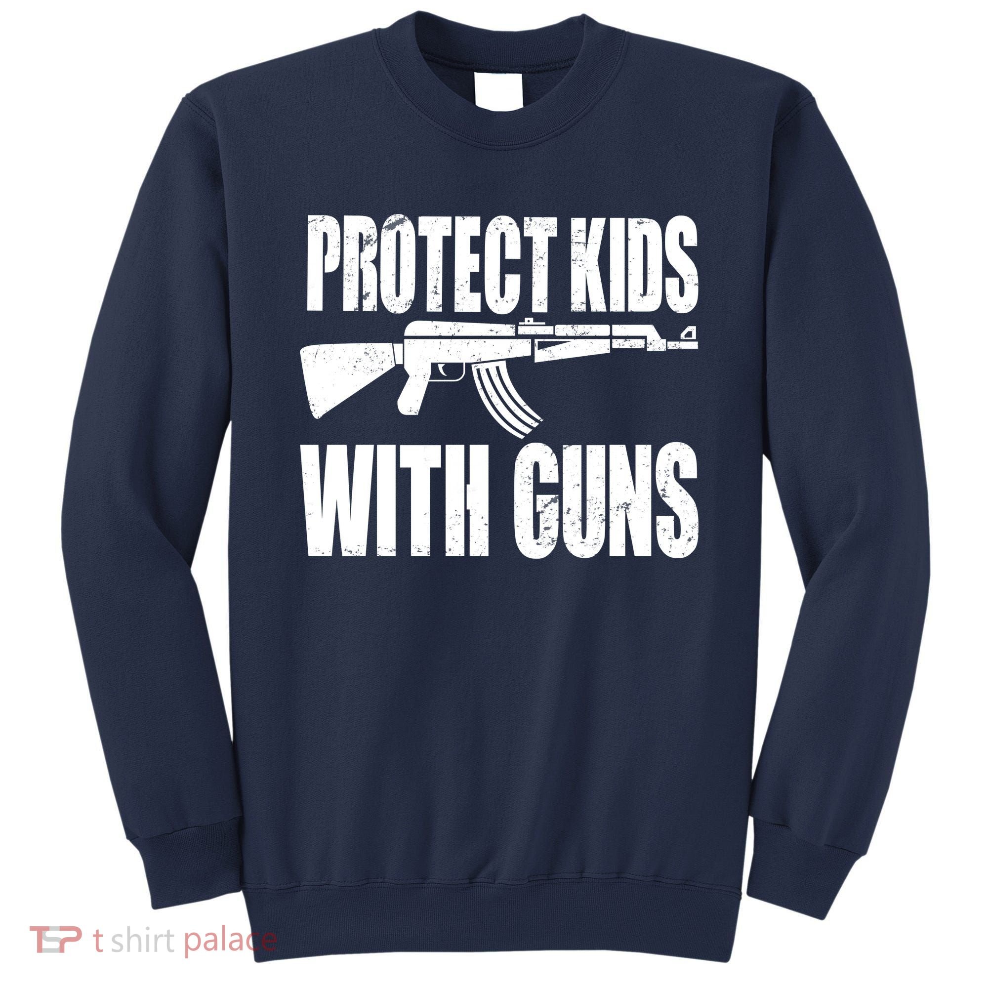 Protect Kids With Guns Sweatshirt