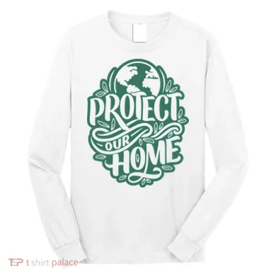 Protect Our Home Earth Day Long Sleeve Shirt