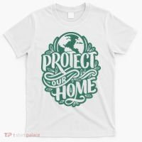 Protect Our Home Earth Day T-Shirt thumb 0