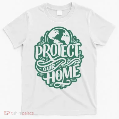 Protect Our Home Earth Day T-Shirt
