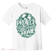 Protect Our Home Earth Day Toddler T-Shirt thumb 0