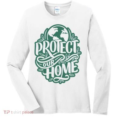 Protect Our Home Earth Day Women's Long Sleeve Shirt